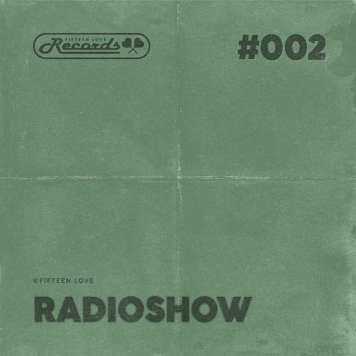 Fifteen Love Records Radioshow #2 - cover